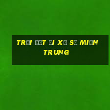 trời đất ơi xổ số miền trung