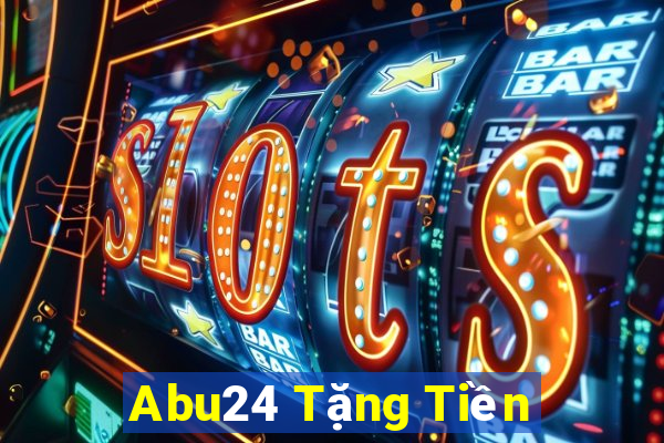 Abu24 Tặng Tiền