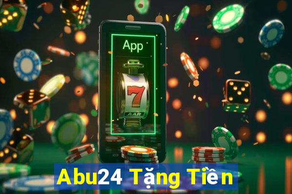 Abu24 Tặng Tiền