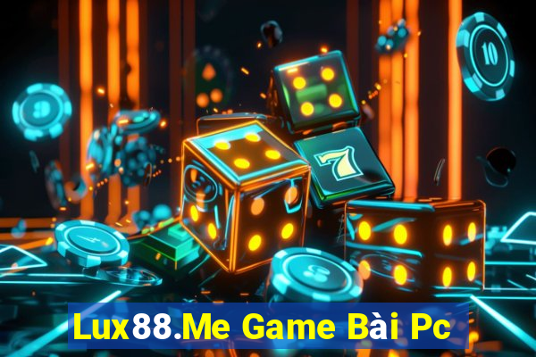 Lux88.Me Game Bài Pc