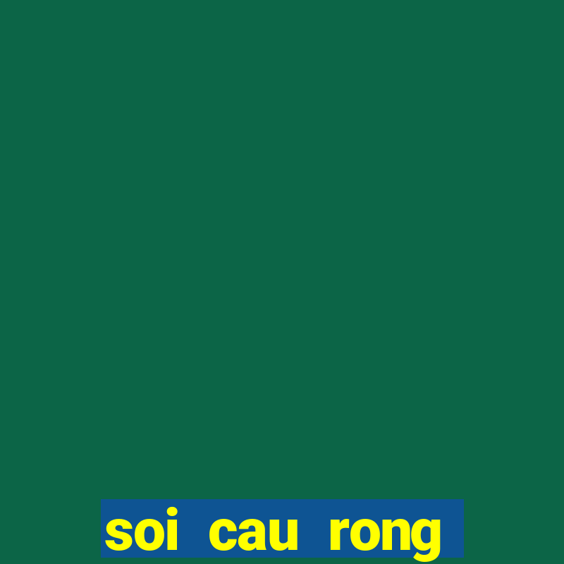 soi cau rong bạch kim 666