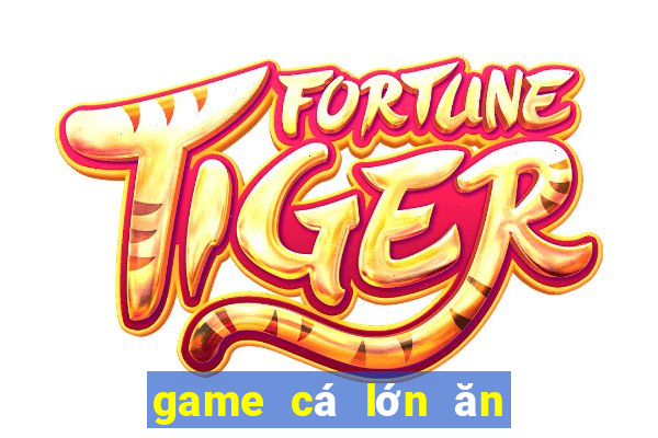 game cá lớn ăn cá nhỏ