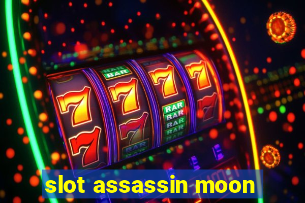 slot assassin moon