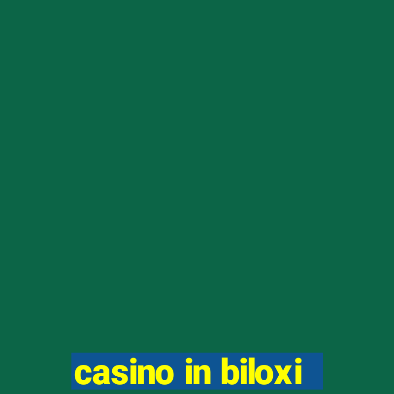 casino in biloxi