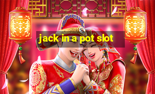 jack in a pot slot