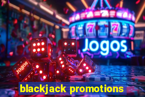 blackjack promotions