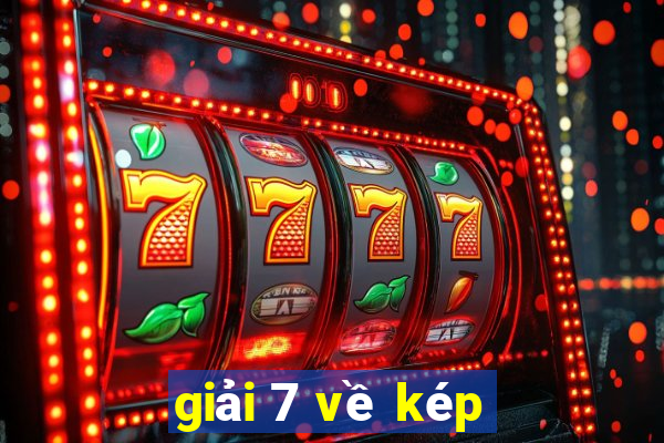 giải 7 về kép