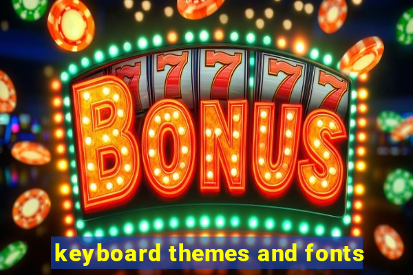 keyboard themes and fonts