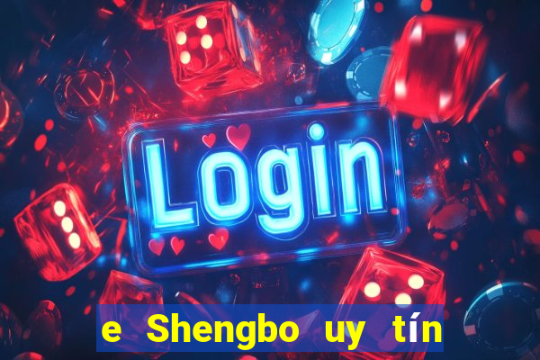 e Shengbo uy tín trực tuyến