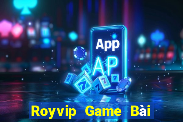 Royvip Game Bài Bốc Club