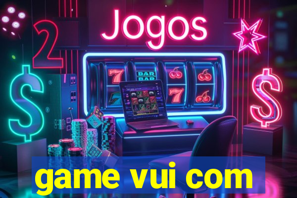 game vui com