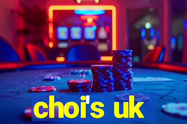 choi's uk