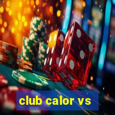 club calor vs