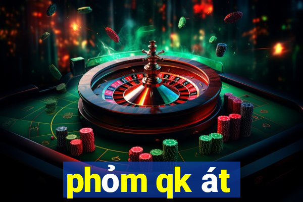 phỏm qk át