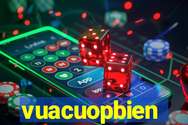 vuacuopbien