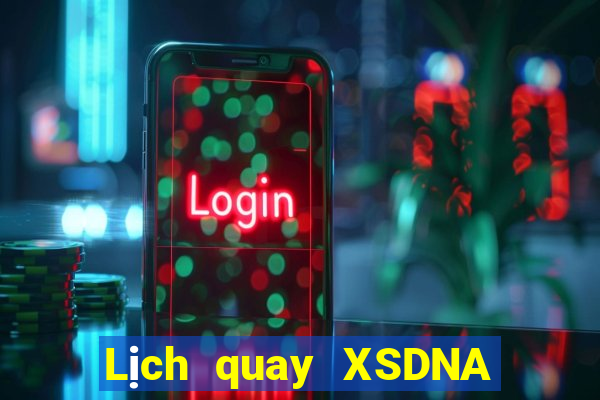 Lịch quay XSDNA ngày 2