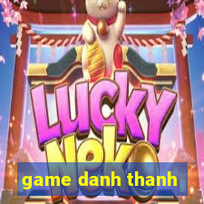 game danh thanh