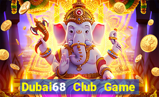 Dubai68 Club Game Bài Qh88