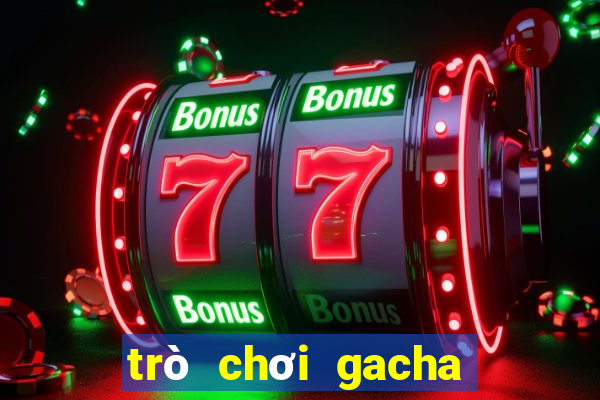 trò chơi gacha club miễn phí