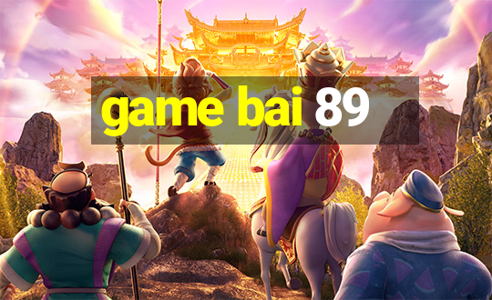 game bai 89