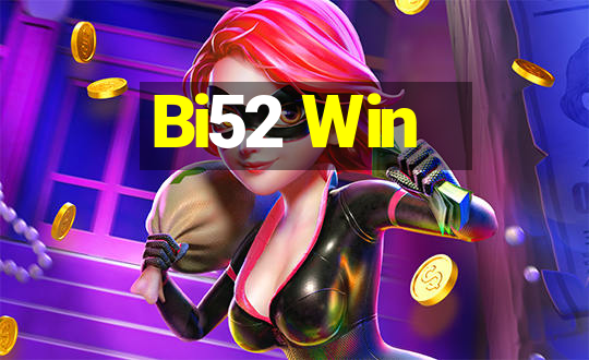 Bi52 Win