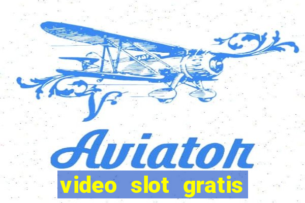 video slot gratis da bar