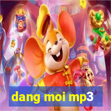 dang moi mp3