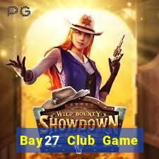 Bay27 Club Game Bài Qq