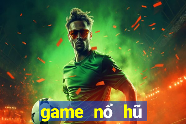 game nổ hũ nạp the zing