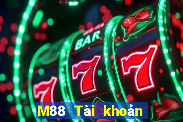 M88 Tài khoản được mở tại Datang giải trí 1886