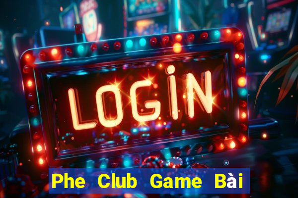 Phe Club Game Bài Poker Đổi Thưởng