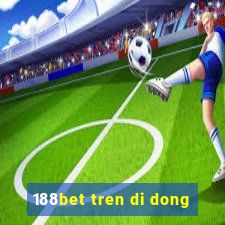 188bet tren di dong