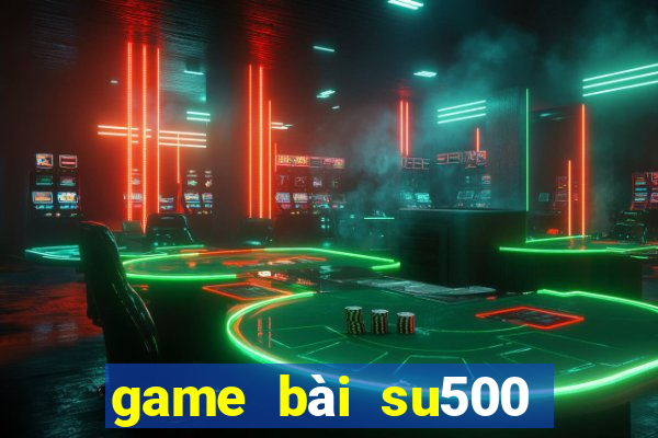 game bài su500 cho ios