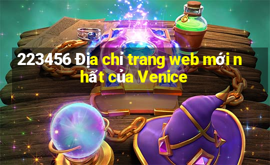 223456 Địa chỉ trang web mới nhất của Venice