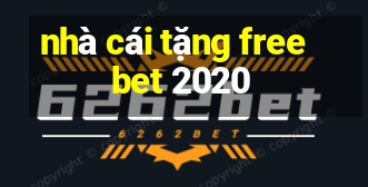 nhà cái tặng free bet 2020