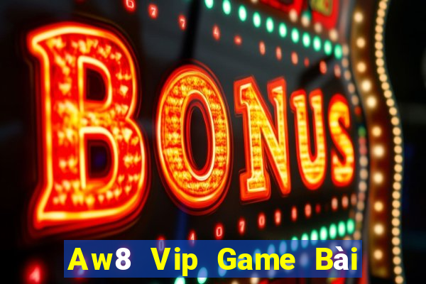 Aw8 Vip Game Bài Ma Thuật