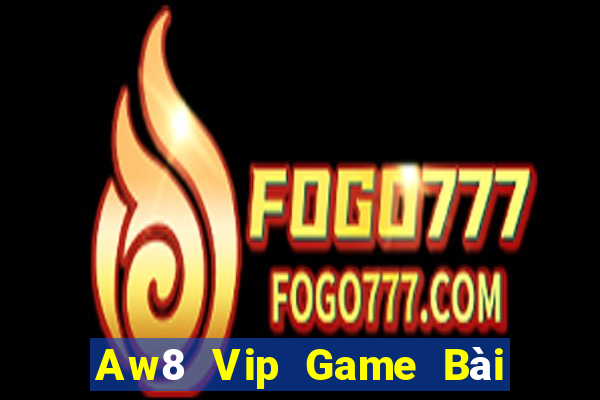 Aw8 Vip Game Bài Ma Thuật