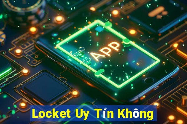 Locket Uy Tín Không