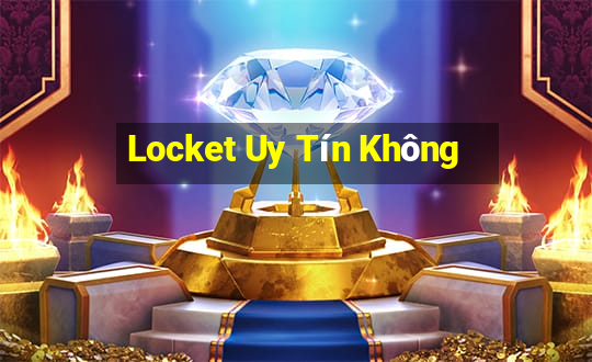 Locket Uy Tín Không