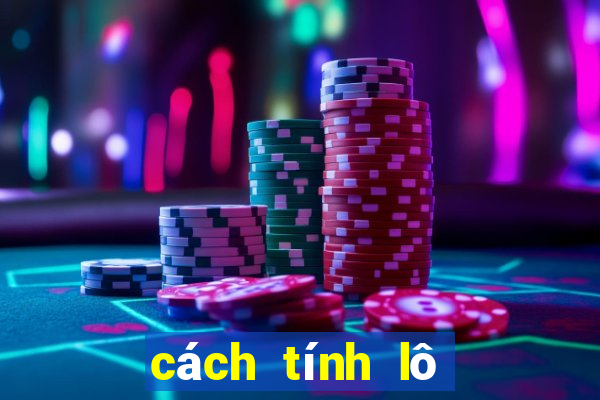 cách tính lô xiên 2 miền bắc