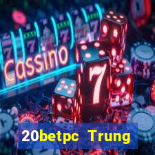 20betpc Trung thực pc End