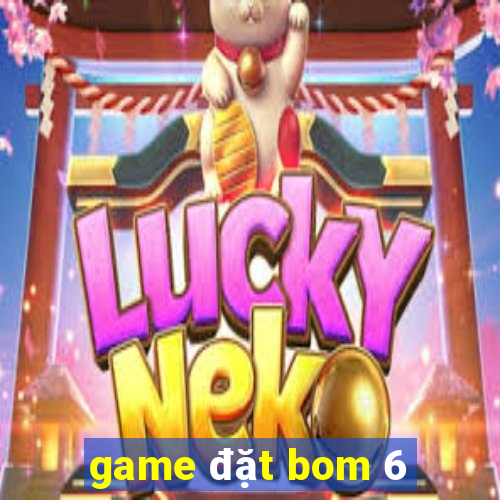 game đặt bom 6