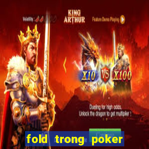 fold trong poker là gì