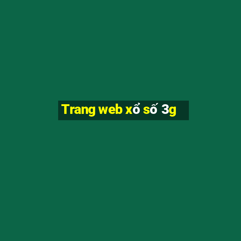 Trang web xổ số 3g