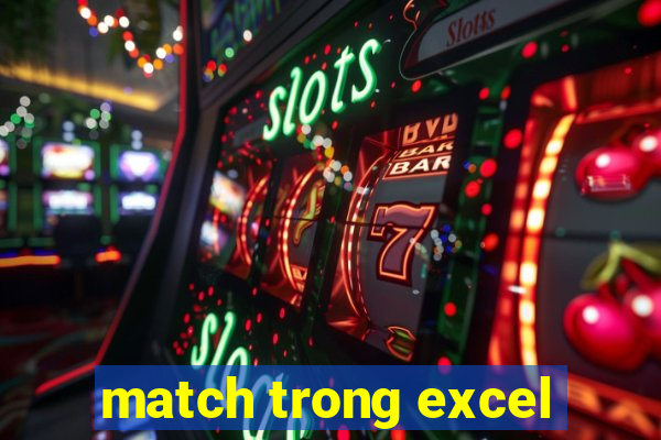 match trong excel