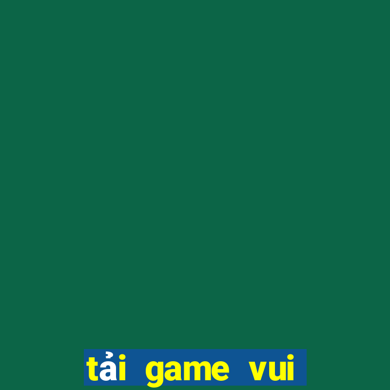 tải game vui game club