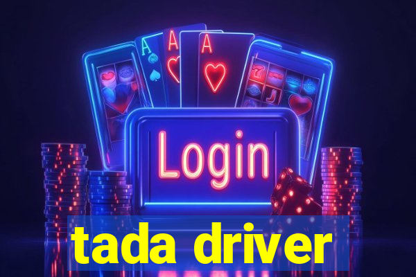 tada driver