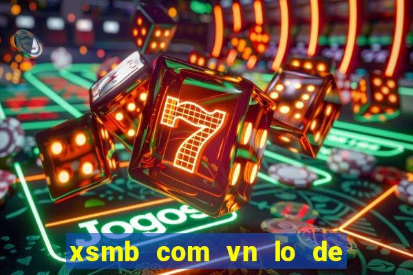 xsmb com vn lo de mien bac