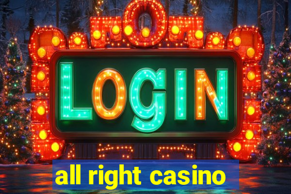 all right casino