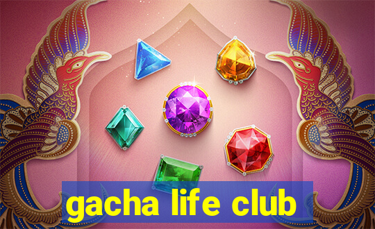 gacha life club